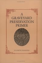 A Graveyard Preservation Primer (American Association for State and Local History Book Series)