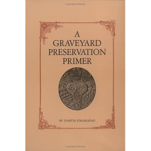 A Graveyard Preservation Primer (American Association for State and Local History Book Series)