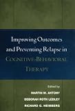 Improving Outcomes and Preventing Relapse in Cognitive-behavioral Therapy