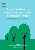 Forest Soils Research: Theory Reality and its Role in Technology Transfer