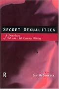Secret Sexualities: A Sourcebook of 17th and 18th Century Writing
