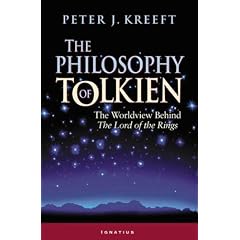The Philosophy of Tolkien: The Worldview Behind The Lord of the Rings