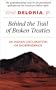 Behind the Trail of Broken Treaties: An Indian Declaration of Independence