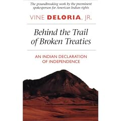 Behind the Trail of Broken Treaties: An Indian Declaration of Independence