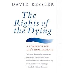 The Rights of the Dying: A Companion for Life's Final Moments
