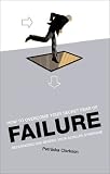 How to Overcome Your Secret Fear of Failure: Recognizing and Beating Your Achilles Syndrome