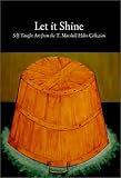 Let It Shine : Self-Taught Art from the T. Marshall Hahn Collection