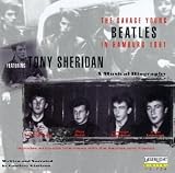  : The Savage Young Beatles in Hamburg 1961: A Musical Biography
