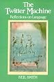 The Twitter Machine: Reflections on Language