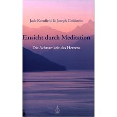 Einsicht durch Meditation: Die Achtsamkeit des Herzens