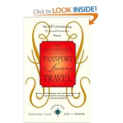 The Penny Pincher's Passport to Luxury Travel: The Art of Cultivating Preferred Customer Status (Travelers' Tales)