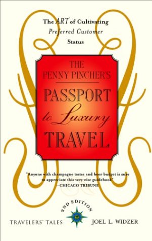City Travel Guides Discounted  Books : Penny Pinchers Passport to Luxury: The Art of Cultivating Preferred Customer Status (Penny Pincher's Passport to Luxury Travel: The Art of Cultivating)