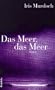Das Meer, das Meer.