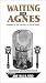 Waiting For Agnes