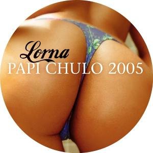 Lorna - Papi Chulo 2005 - Zortam Music