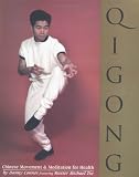 Qigong: Chinese Movement and Meditation for Health