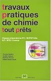 Travaux pratiques de chimie tout pr�ts : Classes pr�paratoires PC / BCPST-V�to IUT / BTS / Licence