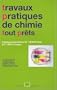 Travaux pratiques de chimie tout pr�ts : Classes pr�paratoires PC / BCPST-V�to IUT / BTS / Licence