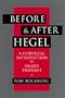 Before and After Hegel: A Historical Introduction to Hegel's Thought