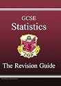 GCSE Statistics: The Revision Guide
