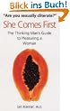 She Comes First: The Thinking Man's Guide to Pleasuring a Woman