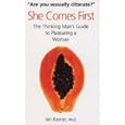 She Comes First: The Thinking Man's Guide to Pleasuring a Woman