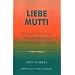 Liebe Mutti: One Man's Struggle to Survive in KZ Sachsenhausen, 1939-1945