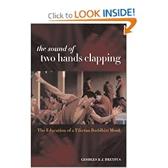 The Sound of Two Hands Clapping: The Education of a Tibetan Buddhist Monk (A Philip E. Lilienthal book in Asian studies)