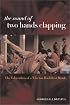 The Sound of Two Hands Clapping: The Education of a Tibetan Buddhist Monk (A Philip E. Lilienthal book in Asian studies)