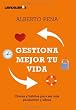 Gestiona mejor tu vida: Claves y h�bitos para ser m�s productivo y eficaz