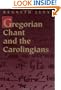 Gregorian Chant and the Carolingians