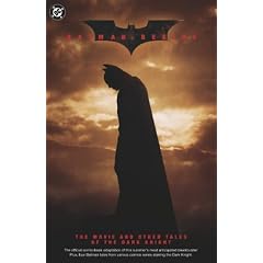 Batman Begins: The Movie and Other Tales of the Dark Knight