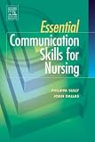 Essential Communication Skills for Nursing Practice (Essential)