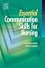 Essential Communication Skills for Nursing Practice (Essential)