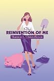 The Reinvention of Me