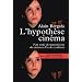 L'hypoth�se cin�ma : Petit trait� de transmission du cin�ma � l'�cole et ailleurs