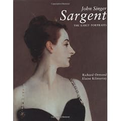 John Singer Sargent: The Early Portraits; The Complete Paintings: Volume I