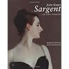 John Singer Sargent: The Early Portraits; The Complete Paintings: Volume I