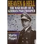 Heaven and Hell: The War Diary of a German Paratrooper
