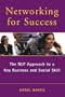 Networking for Success: The Nlp Approach to a Key Business and Social Skill