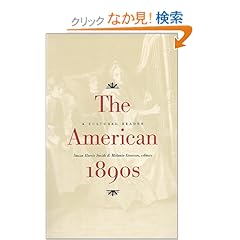 【クリックでお店のこの商品のページへ】The American 1890s: A Cultural Reader: Susan Harris Smith, Melanie Dawson: 洋書