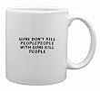 Guns Don't Kill PeoplePeople With Guns Kill People Mug