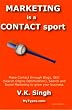 Marketing is a Contact Sport: make contact through Blogs, SEO, Search, Social & Internet Marketing (May2008)