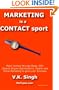 Marketing is a Contact Sport: make contact through Blogs, SEO, Search, Social & Internet Marketing (May2008)
