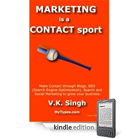 Marketing is a Contact Sport: make contact through Blogs, SEO, Search, Social & Internet Marketing (May2008)