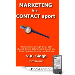 Marketing is a Contact Sport: make contact through Blogs, SEO, Search, Social & Internet Marketing (May2008)