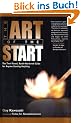 The Art of the Start: The Time-Tested, Battle-Hardened Guide for Anyone Starting Anything