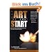 The Art of the Start: The Time-Tested, Battle-Hardened Guide for Anyone Starting Anything