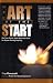 The Art of the Start: The Time-Tested, Battle-Hardened Guide for Anyone Starting Anything
