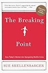 The Breaking Point : How Female Midlife Crisis Is Transforming Today's Women